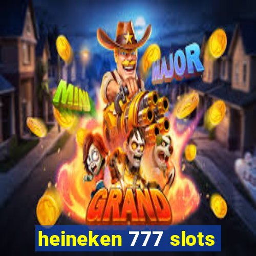 heineken 777 slots